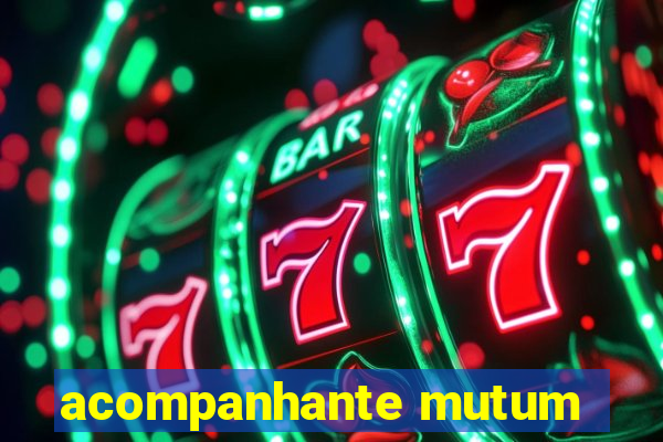 acompanhante mutum